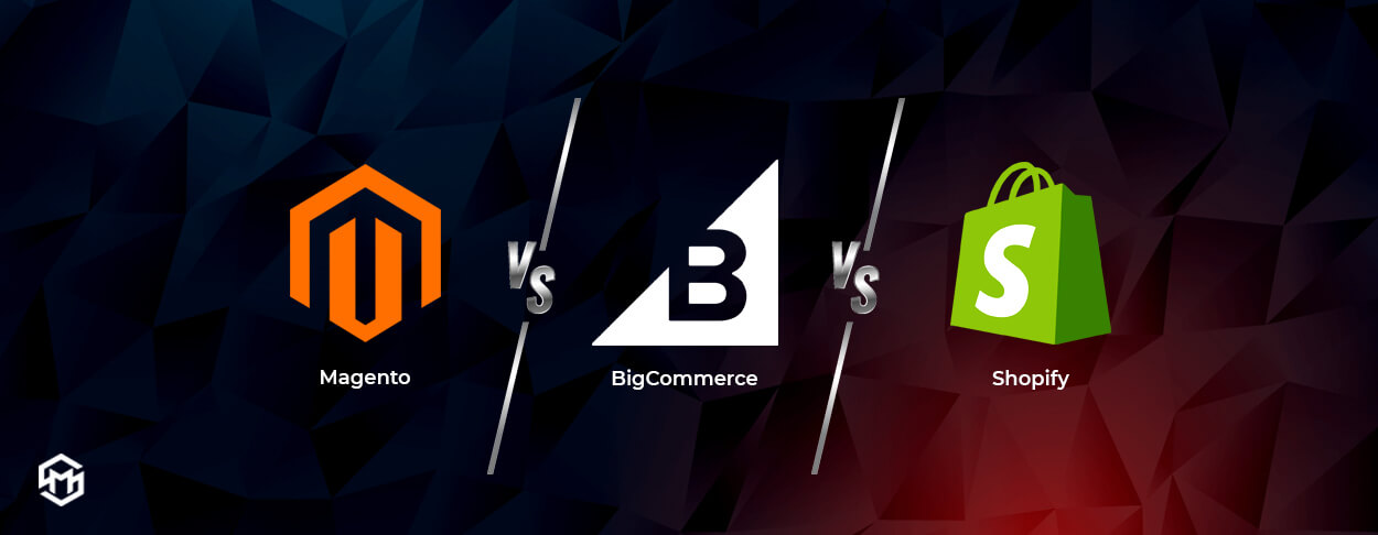 Magento Vs. BigCommerce Vs. Shopify: An Ultimate Comparison 2022