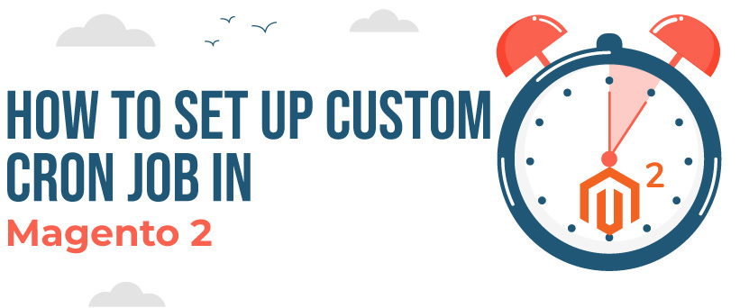 How To Set up Custom Cron Job in Magento 2