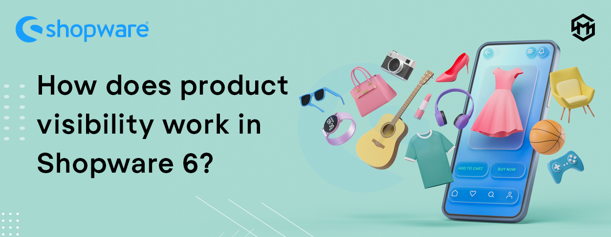 Product Visibility in Shopware 6