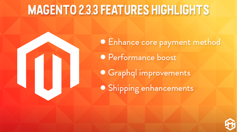 The Features you need to know about the new Magento 2.3.3 release notes: